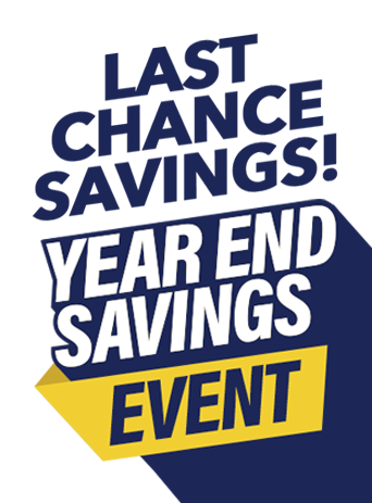 Last Chance Savings! Year End Savings Event